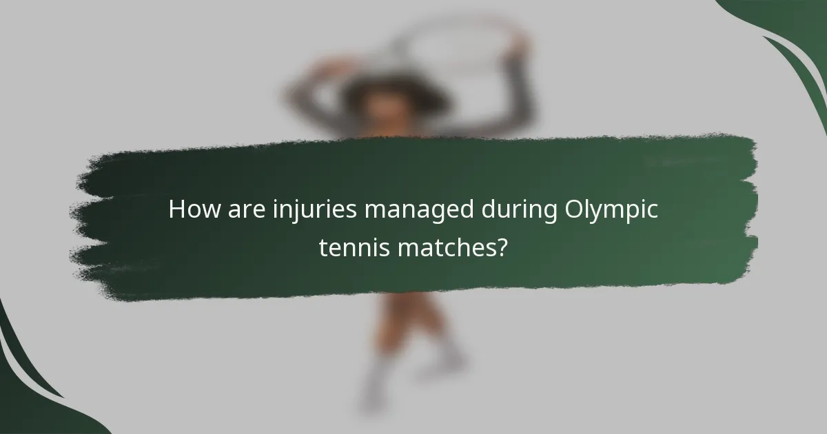 How are injuries managed during Olympic tennis matches?