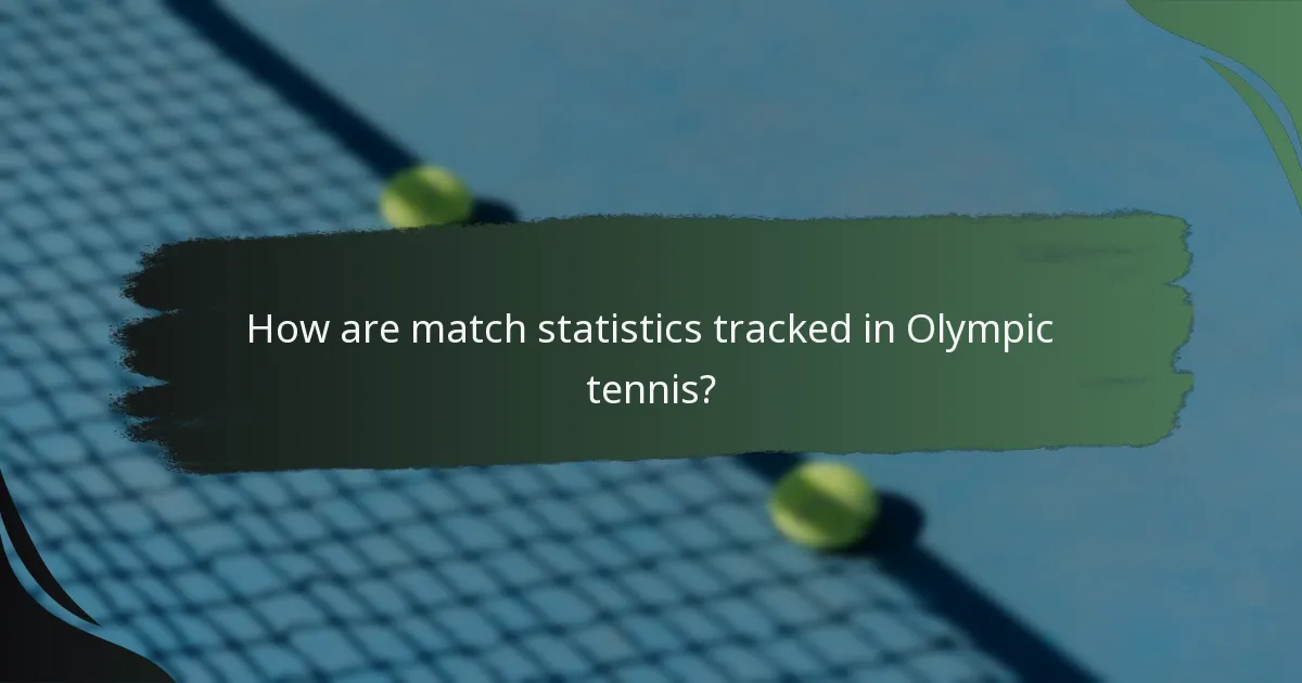 How are match statistics tracked in Olympic tennis?
