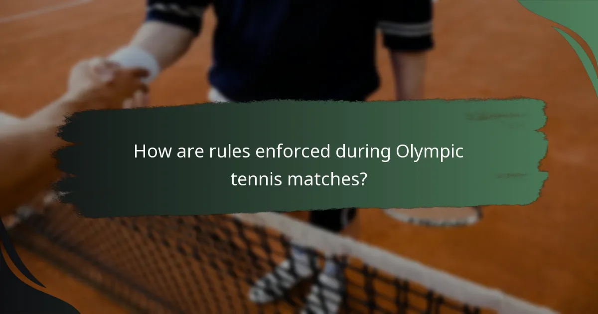 How are rules enforced during Olympic tennis matches?