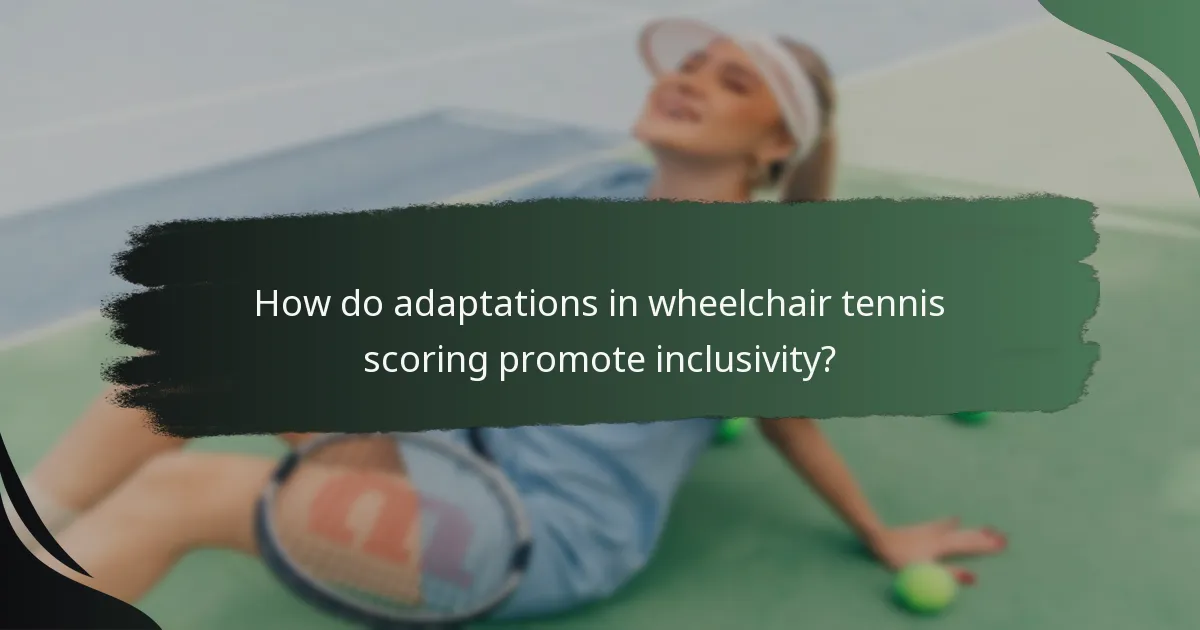 How do adaptations in wheelchair tennis scoring promote inclusivity?
