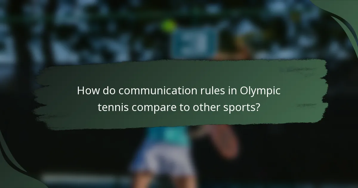 How do communication rules in Olympic tennis compare to other sports?