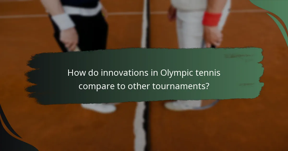 How do innovations in Olympic tennis compare to other tournaments?