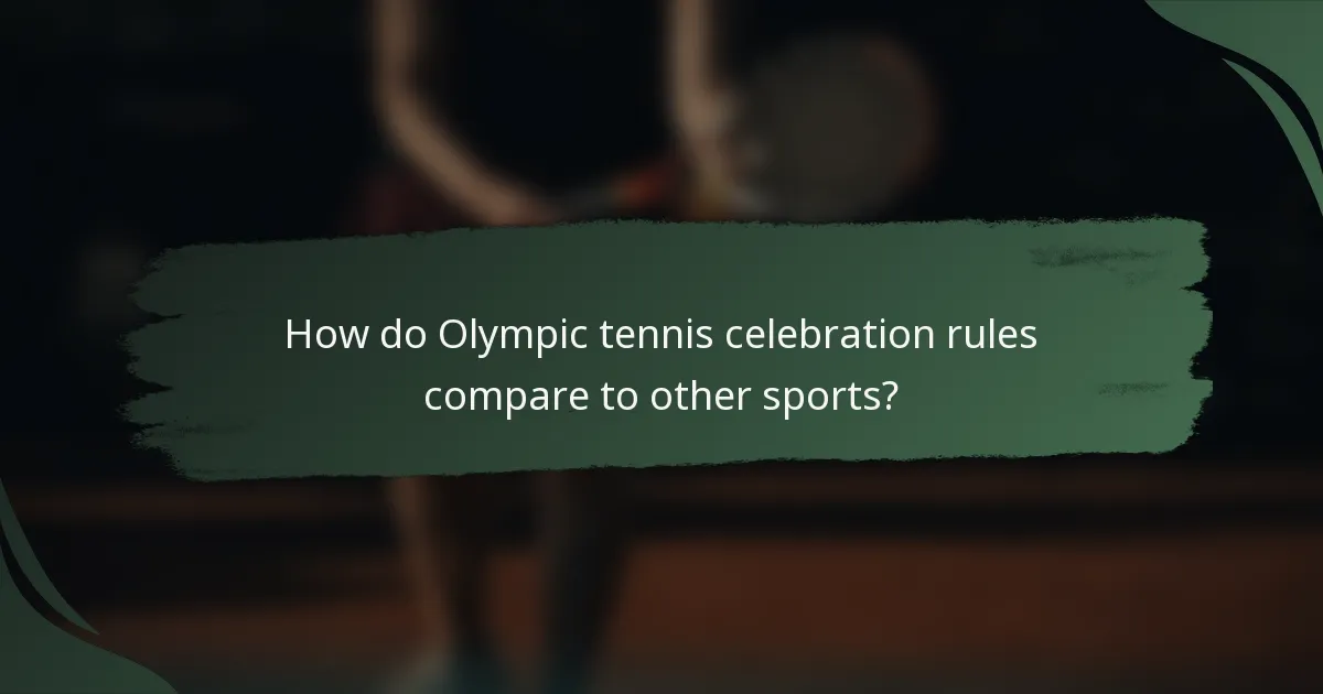 How do Olympic tennis celebration rules compare to other sports?