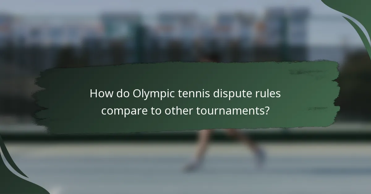 How do Olympic tennis dispute rules compare to other tournaments?
