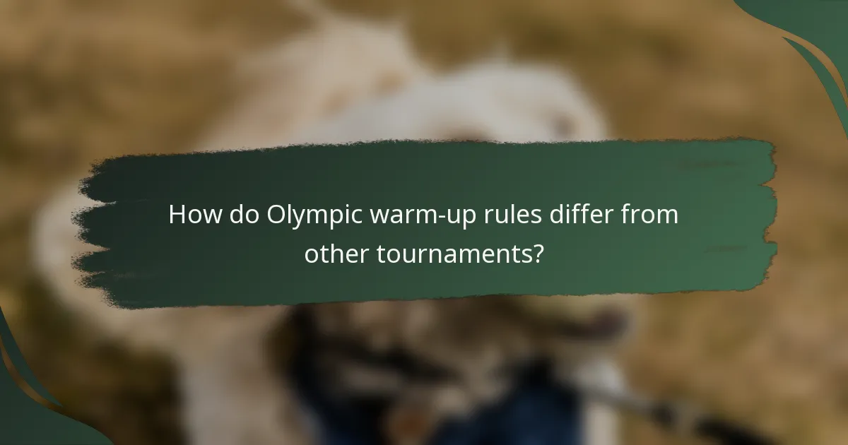 How do Olympic warm-up rules differ from other tournaments?