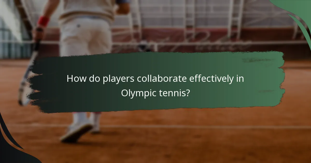 How do players collaborate effectively in Olympic tennis?