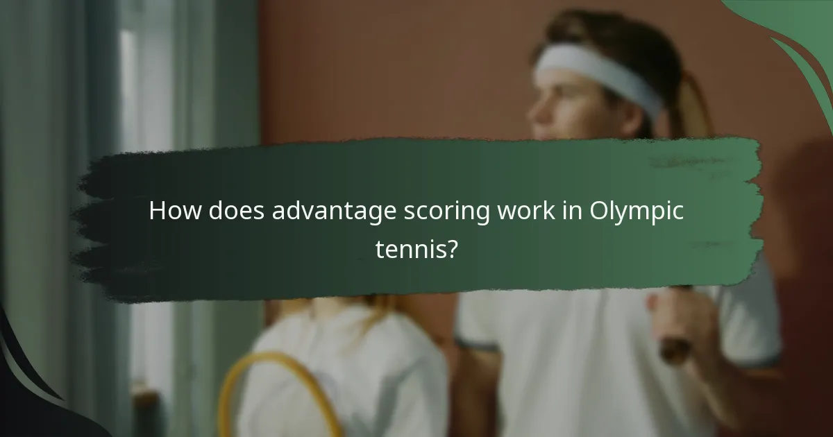 How does advantage scoring work in Olympic tennis?