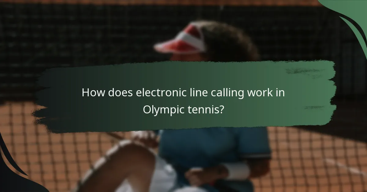 How does electronic line calling work in Olympic tennis?