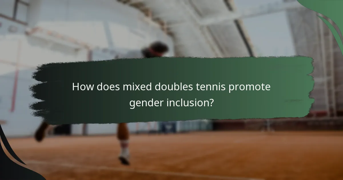 How does mixed doubles tennis promote gender inclusion?