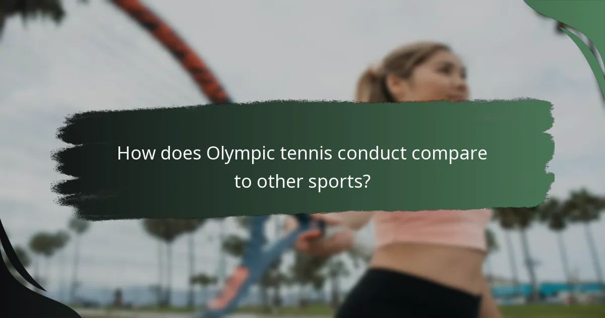 How does Olympic tennis conduct compare to other sports?