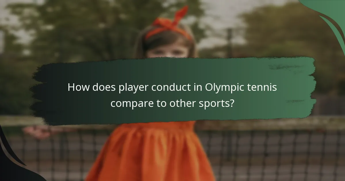 How does player conduct in Olympic tennis compare to other sports?