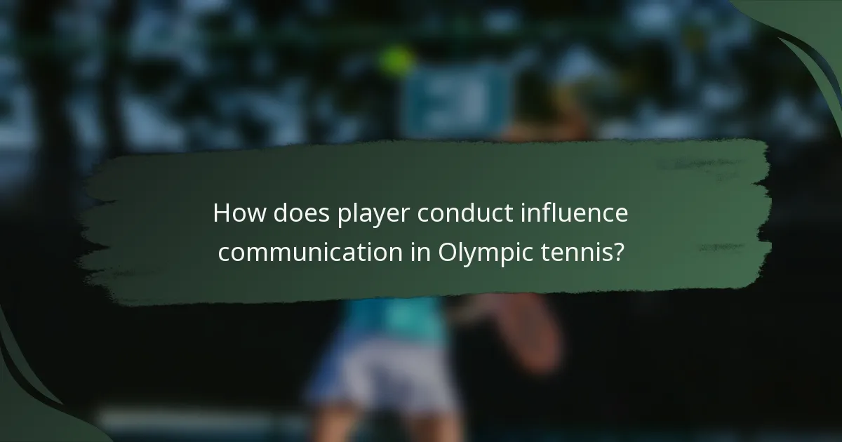 How does player conduct influence communication in Olympic tennis?