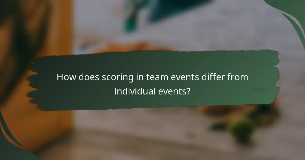 How does scoring in team events differ from individual events?