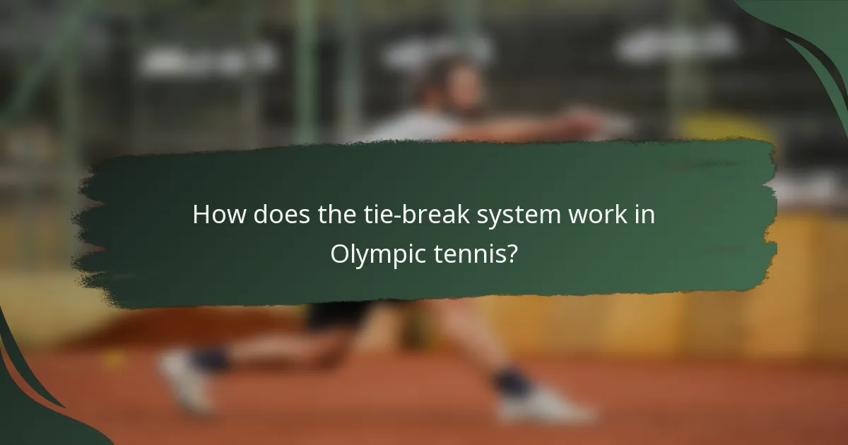 How does the tie-break system work in Olympic tennis?