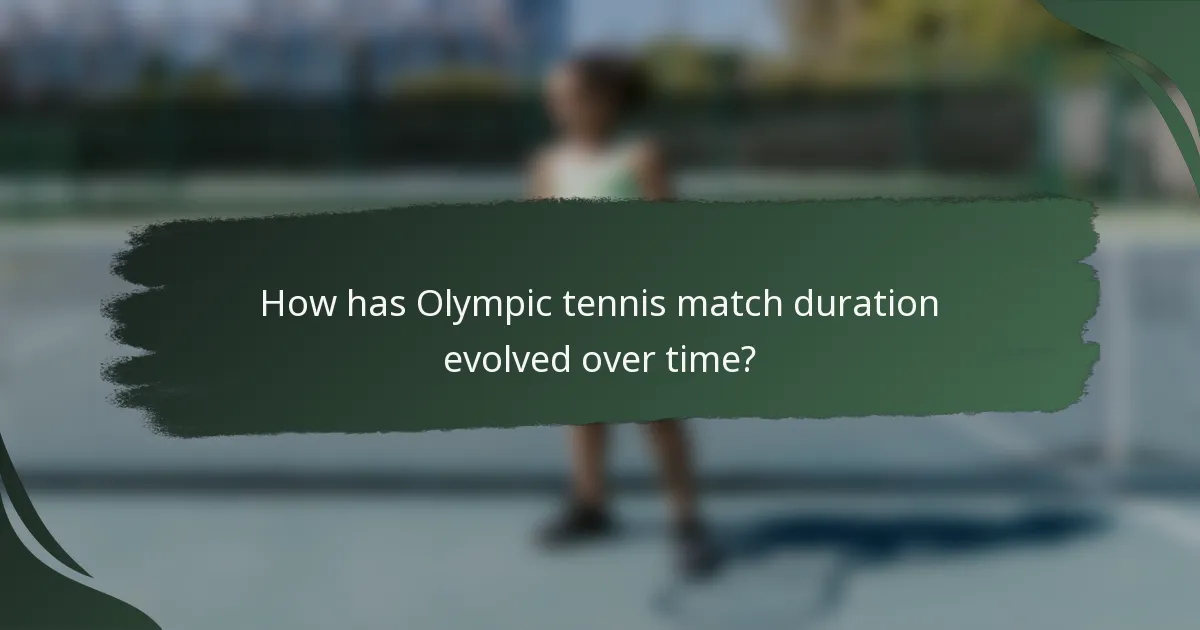 How has Olympic tennis match duration evolved over time?