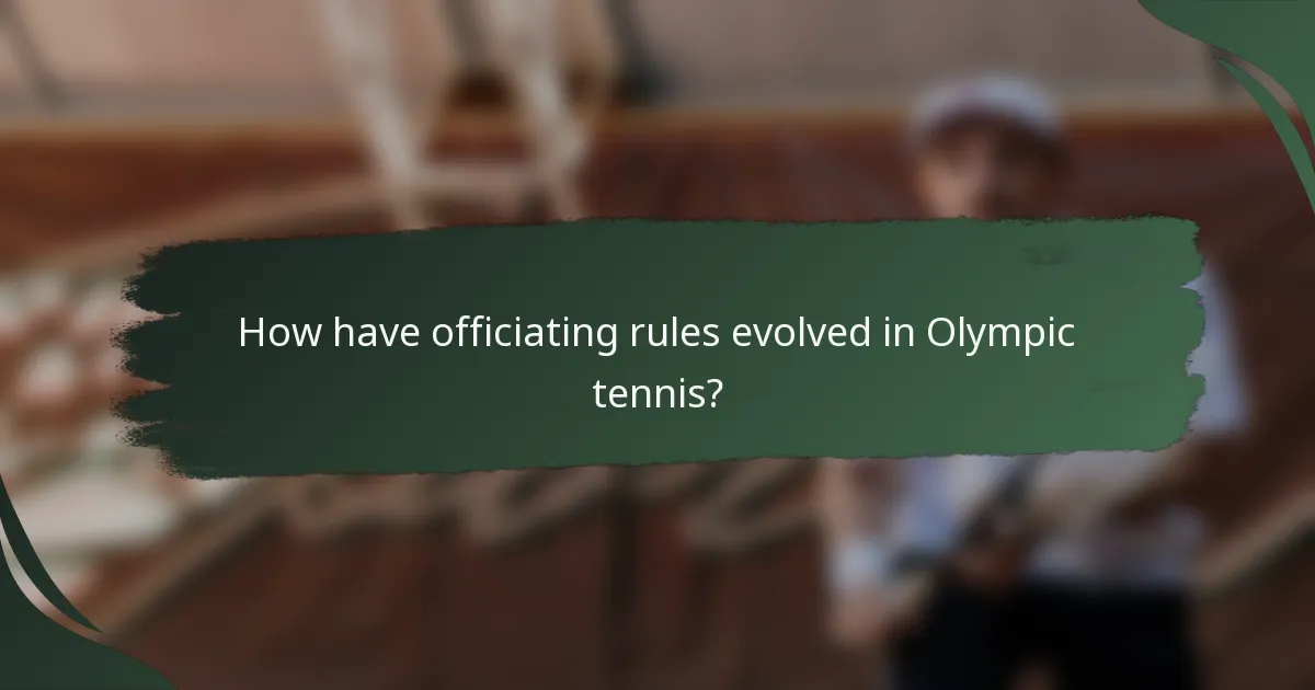 How have officiating rules evolved in Olympic tennis?