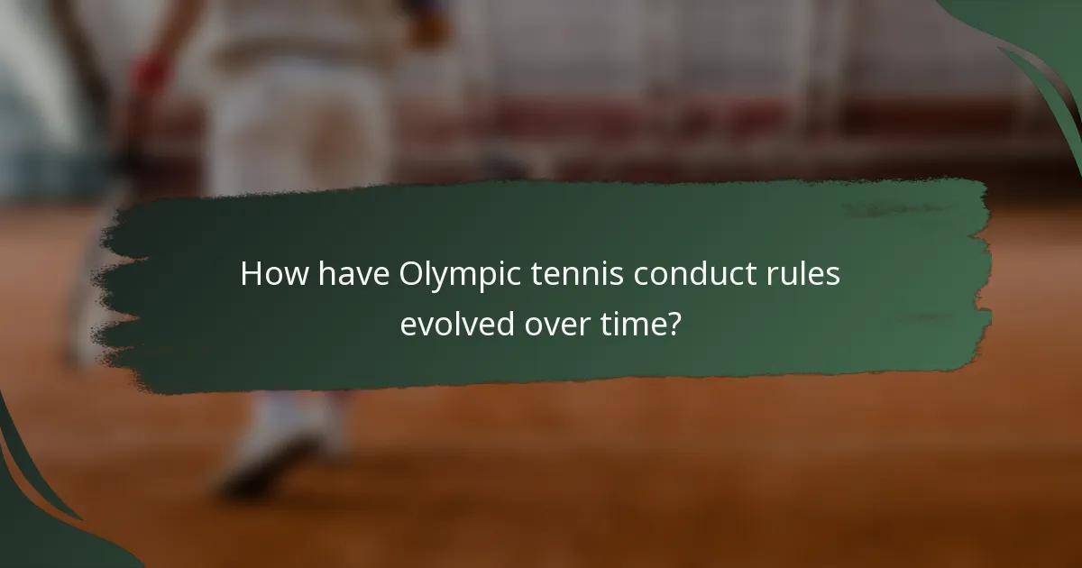 How have Olympic tennis conduct rules evolved over time?