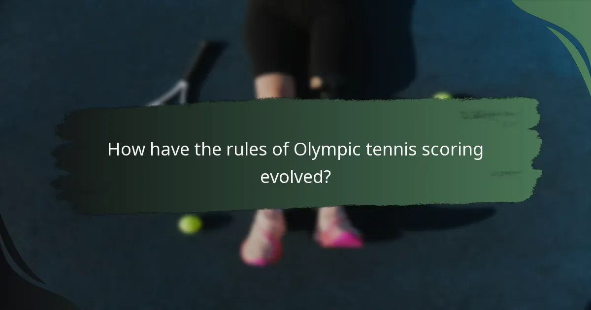 How have the rules of Olympic tennis scoring evolved?