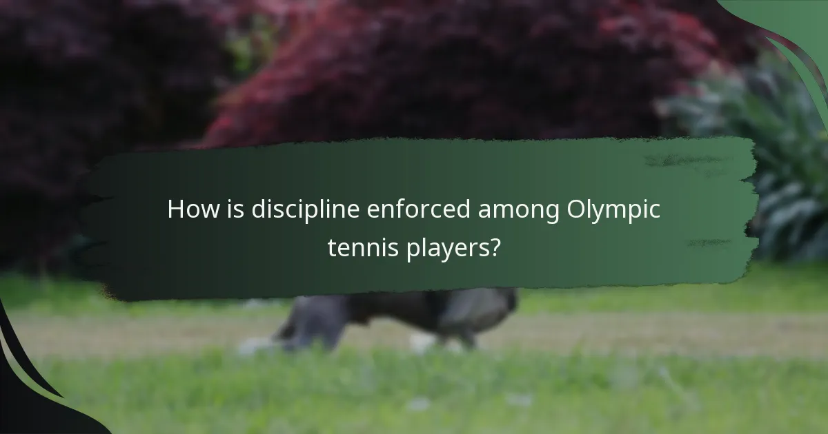 How is discipline enforced among Olympic tennis players?