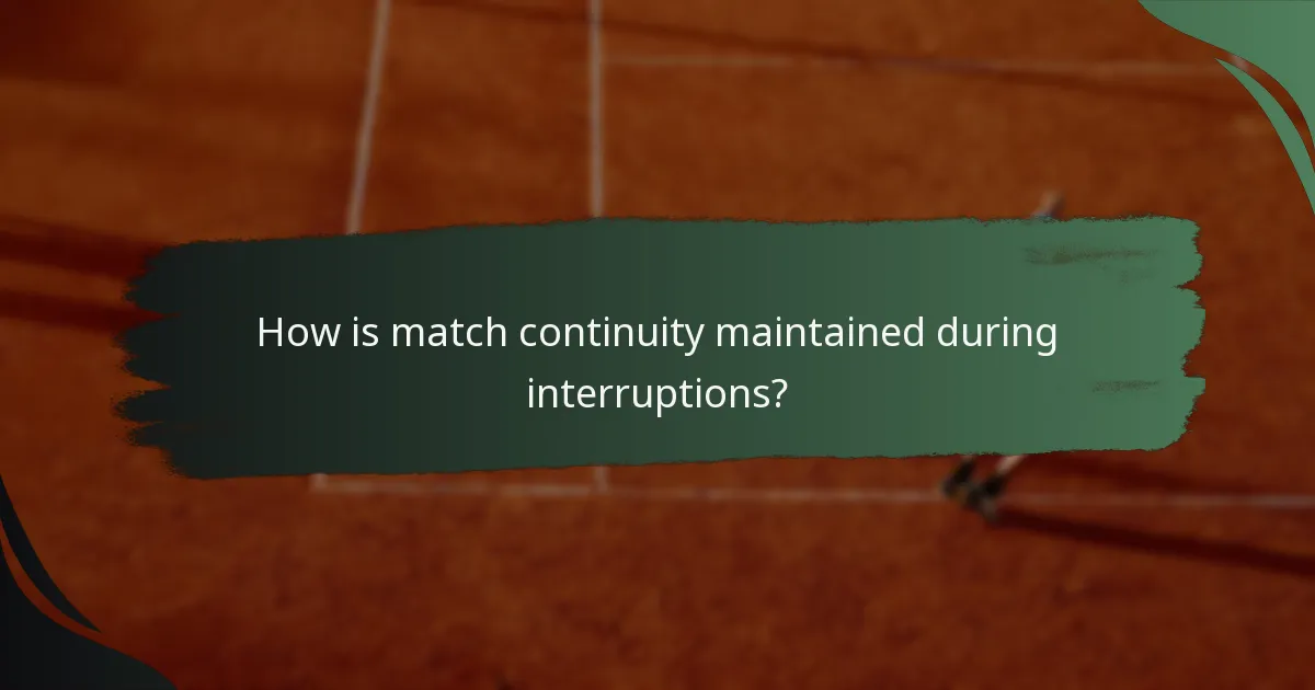 How is match continuity maintained during interruptions?
