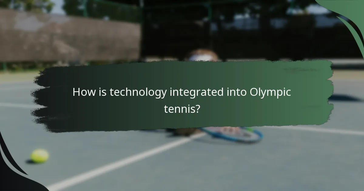 How is technology integrated into Olympic tennis?