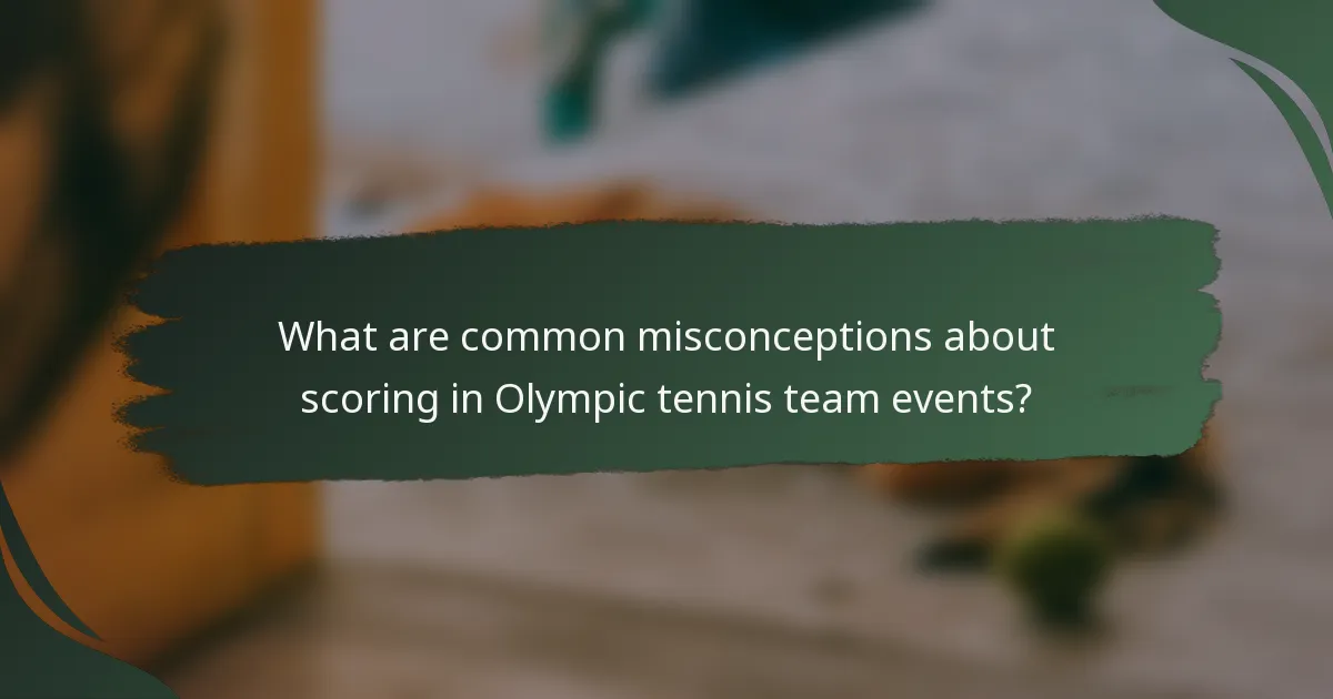 What are common misconceptions about scoring in Olympic tennis team events?