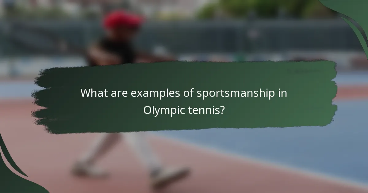 What are examples of sportsmanship in Olympic tennis?