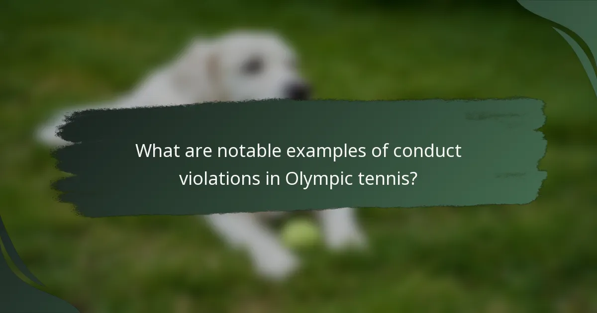 What are notable examples of conduct violations in Olympic tennis?