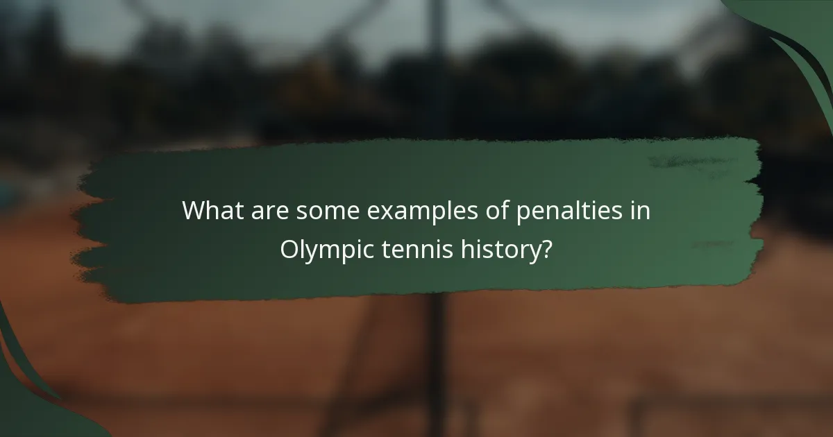 What are some examples of penalties in Olympic tennis history?