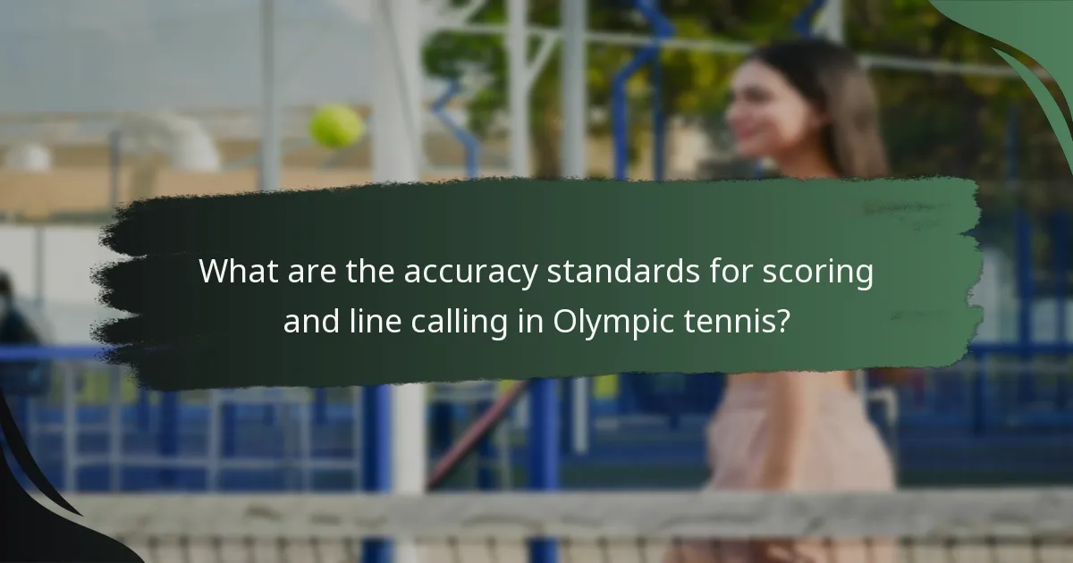 What are the accuracy standards for scoring and line calling in Olympic tennis?