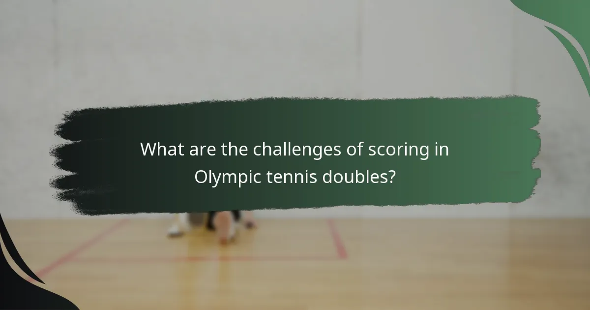 What are the challenges of scoring in Olympic tennis doubles?