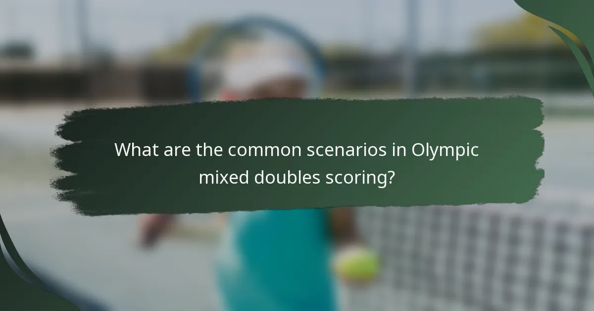 What are the common scenarios in Olympic mixed doubles scoring?