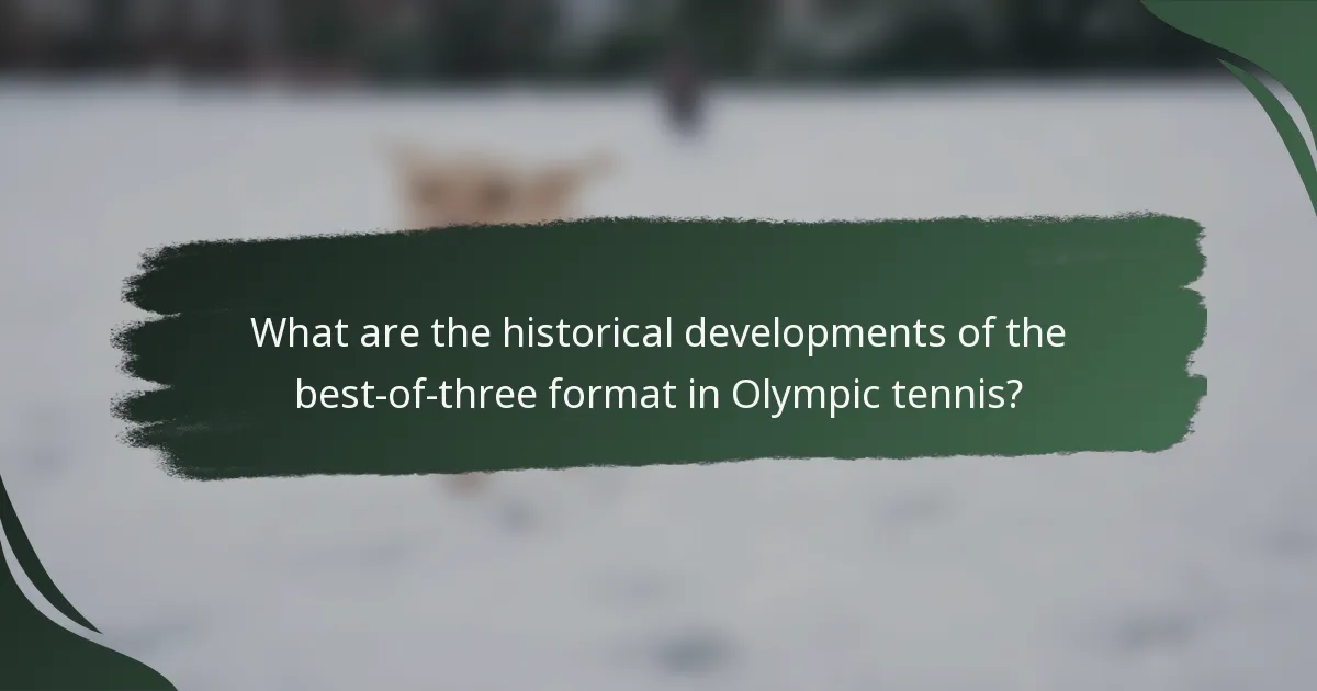 What are the historical developments of the best-of-three format in Olympic tennis?