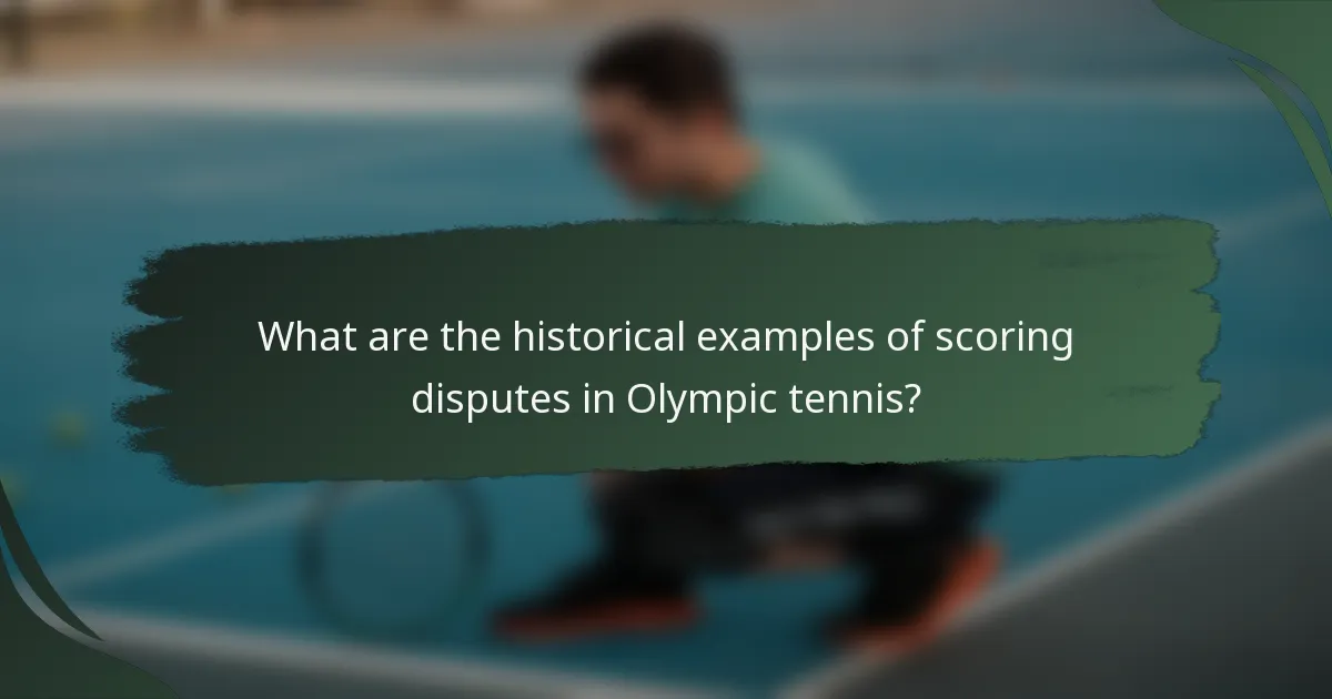 What are the historical examples of scoring disputes in Olympic tennis?
