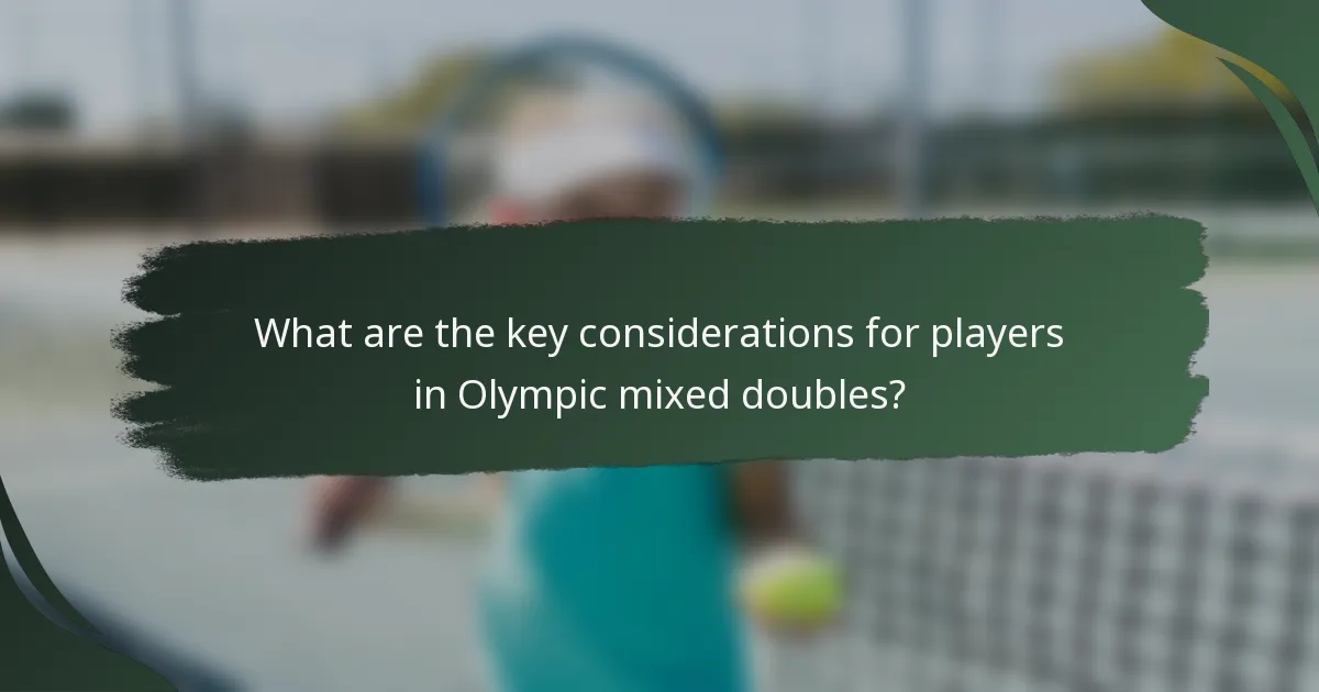 What are the key considerations for players in Olympic mixed doubles?