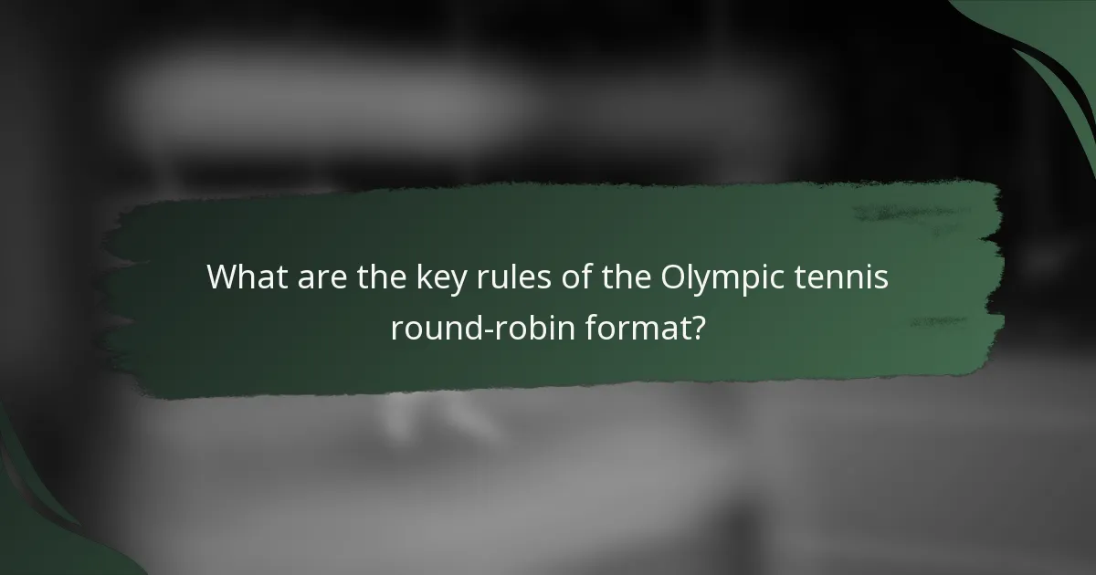 What are the key rules of the Olympic tennis round-robin format?