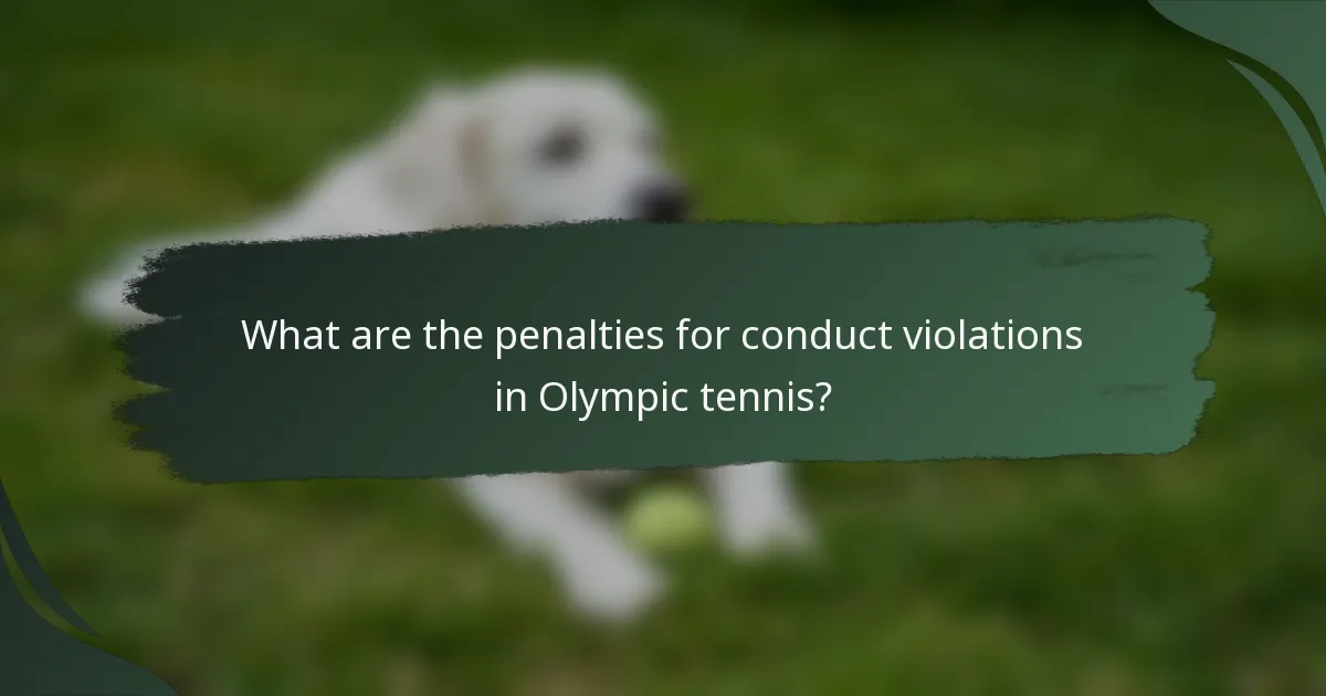 What are the penalties for conduct violations in Olympic tennis?