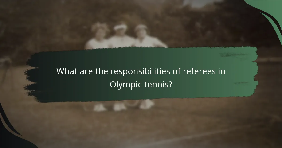 What are the responsibilities of referees in Olympic tennis?