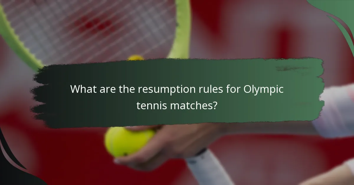 What are the resumption rules for Olympic tennis matches?