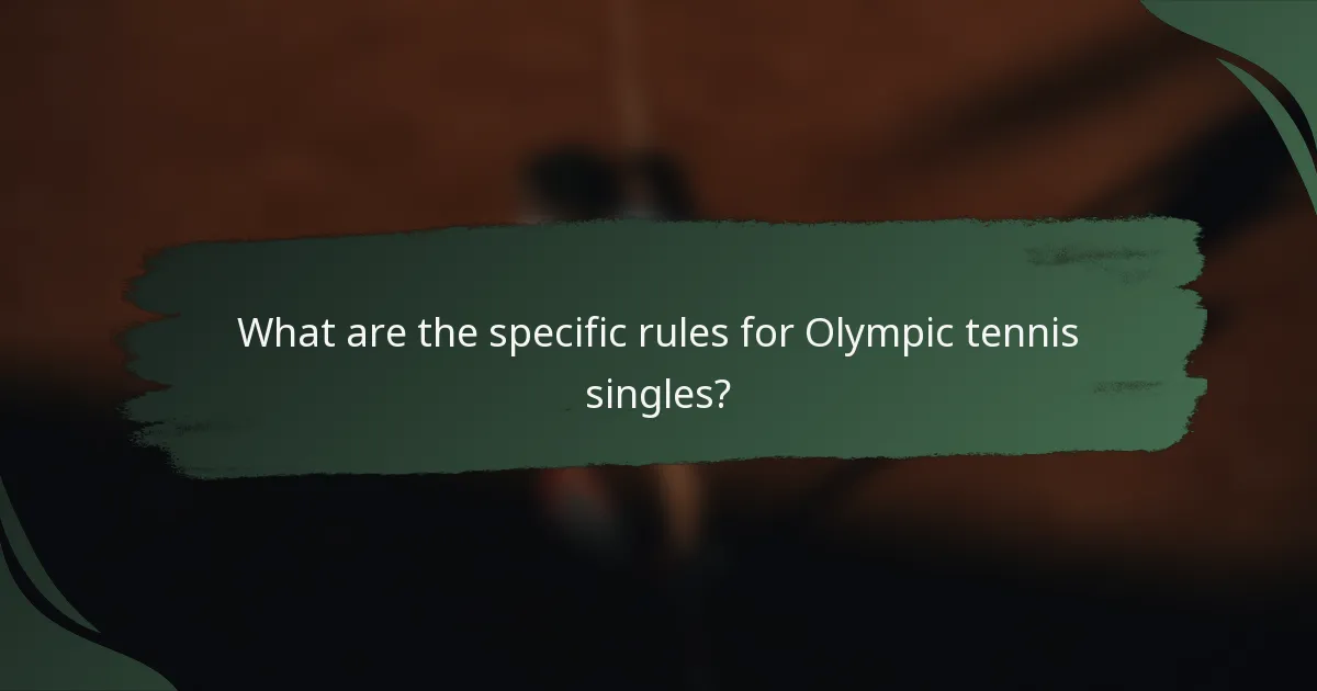 What are the specific rules for Olympic tennis singles?