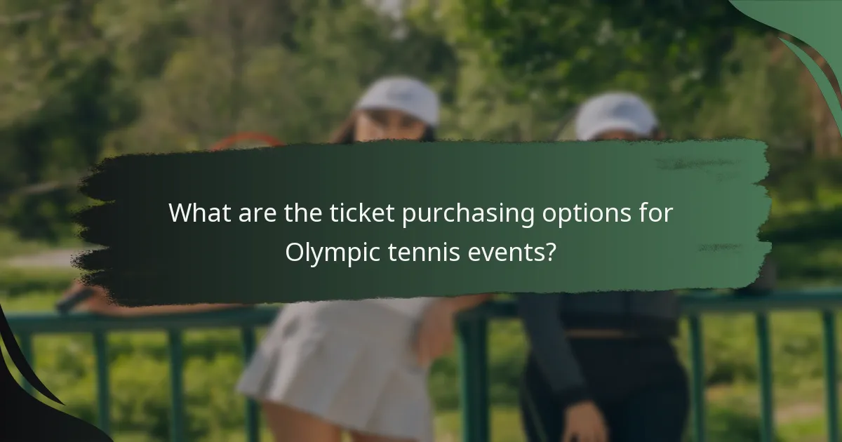 What are the ticket purchasing options for Olympic tennis events?