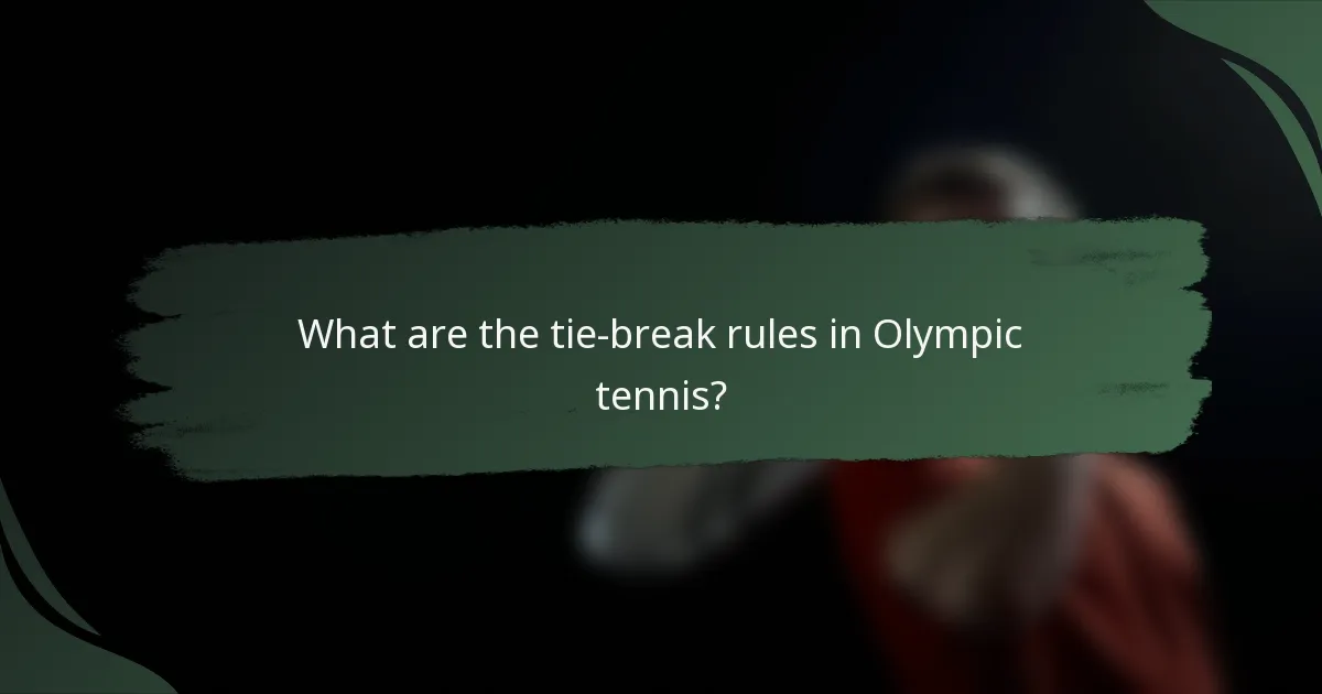 What are the tie-break rules in Olympic tennis?