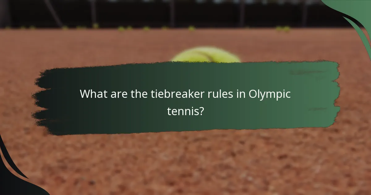 What are the tiebreaker rules in Olympic tennis?