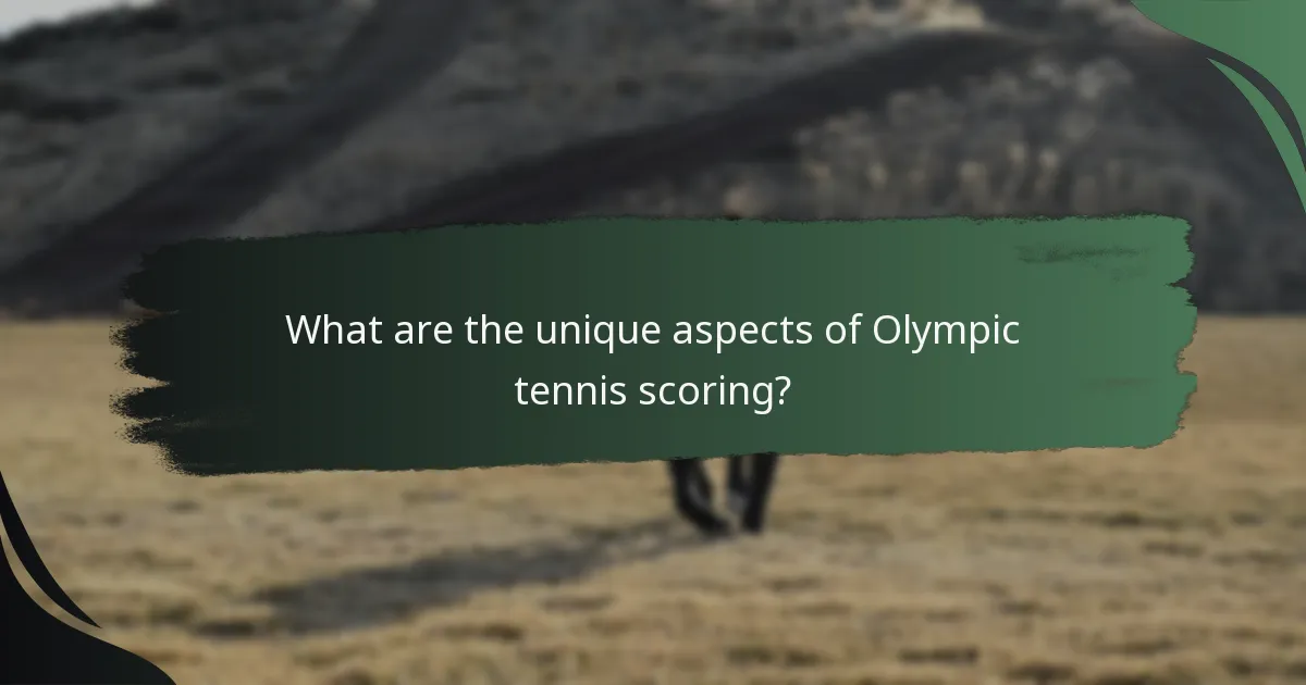 What are the unique aspects of Olympic tennis scoring?