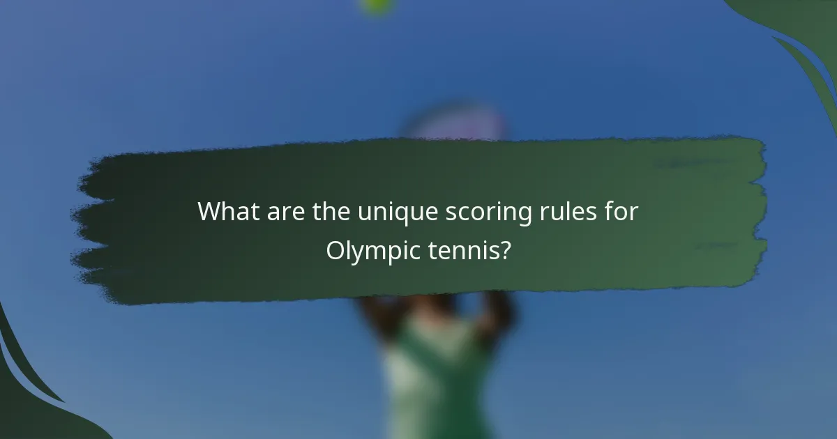 What are the unique scoring rules for Olympic tennis?