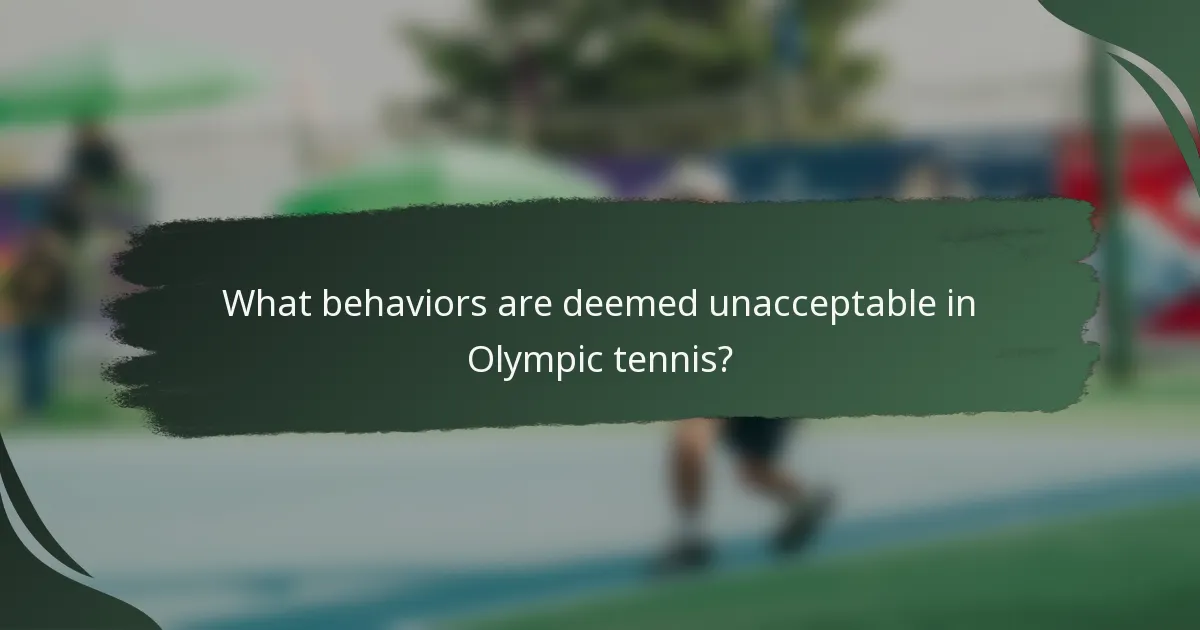 What behaviors are deemed unacceptable in Olympic tennis?