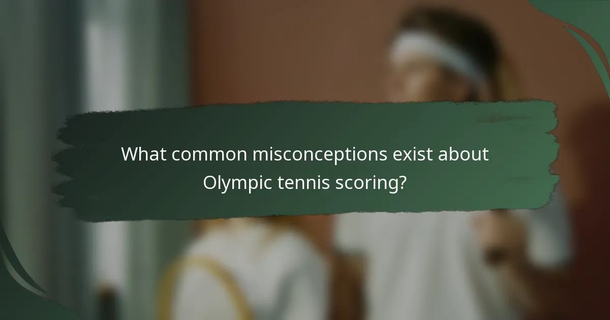 What common misconceptions exist about Olympic tennis scoring?
