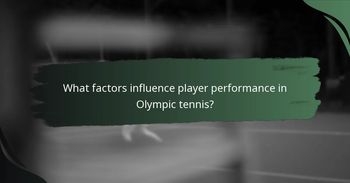 What factors influence player performance in Olympic tennis?