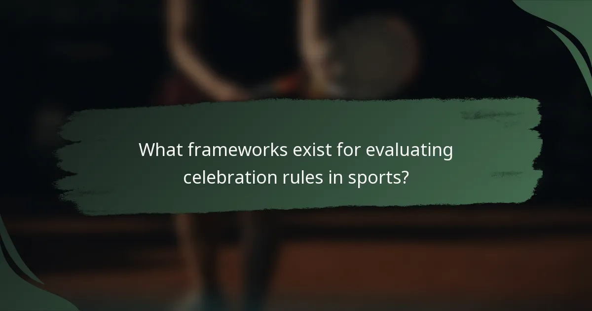 What frameworks exist for evaluating celebration rules in sports?
