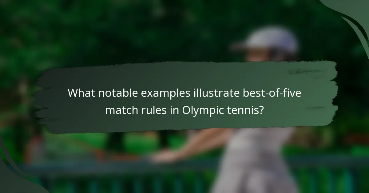 What notable examples illustrate best-of-five match rules in Olympic tennis?